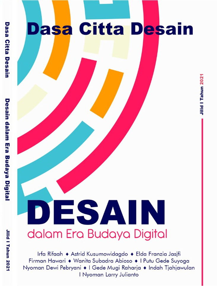 					View Dasa Citta Desain : Desain dalam Era Budaya Digital - Jilid I
				