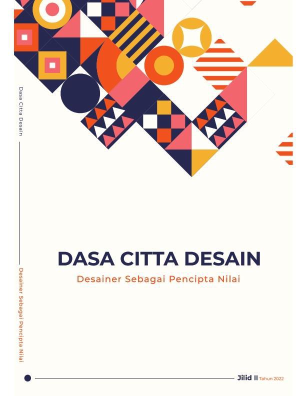 					View Dasa Citta Desain: Desainer sebagai Pencipta Nilai-Jilid II
				
